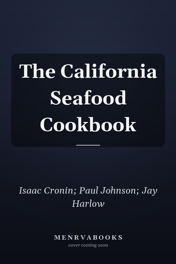 The California Seafood Cookbook