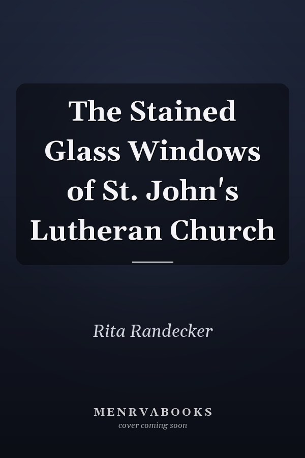 The Stained Glass Windows of St. John's Lutheran Church