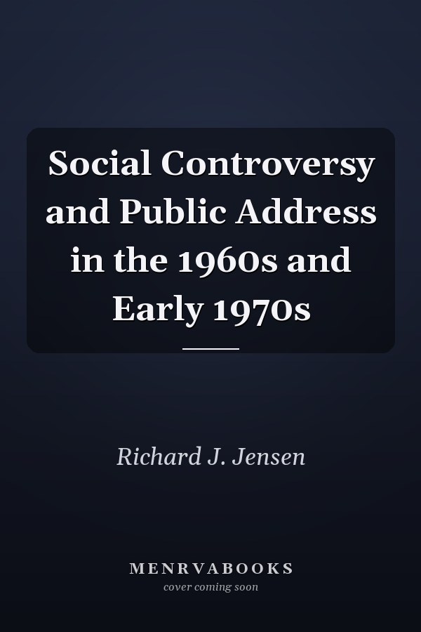 Social Controversy and Public Address in the 1960s and Early 1970s