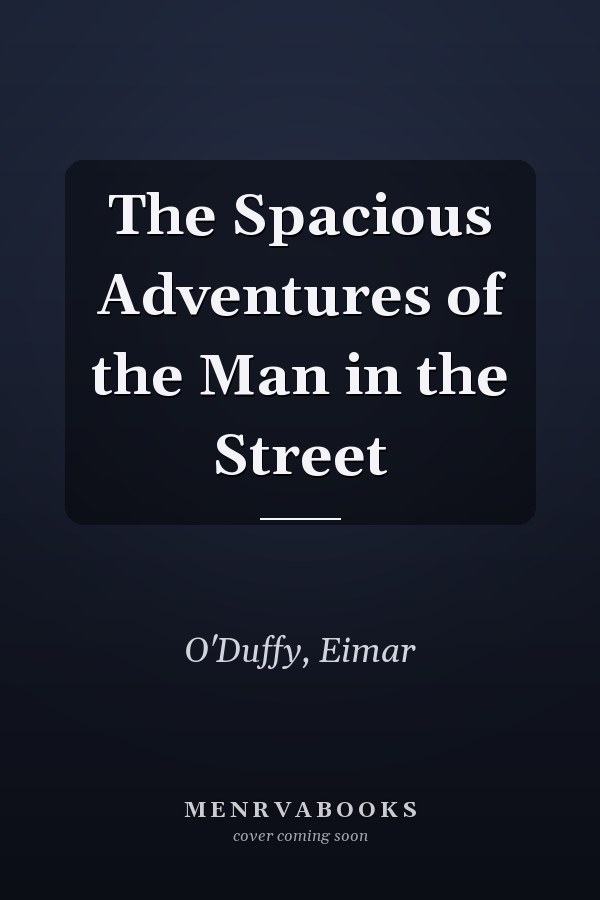 The Spacious Adventures of the Man in the Street