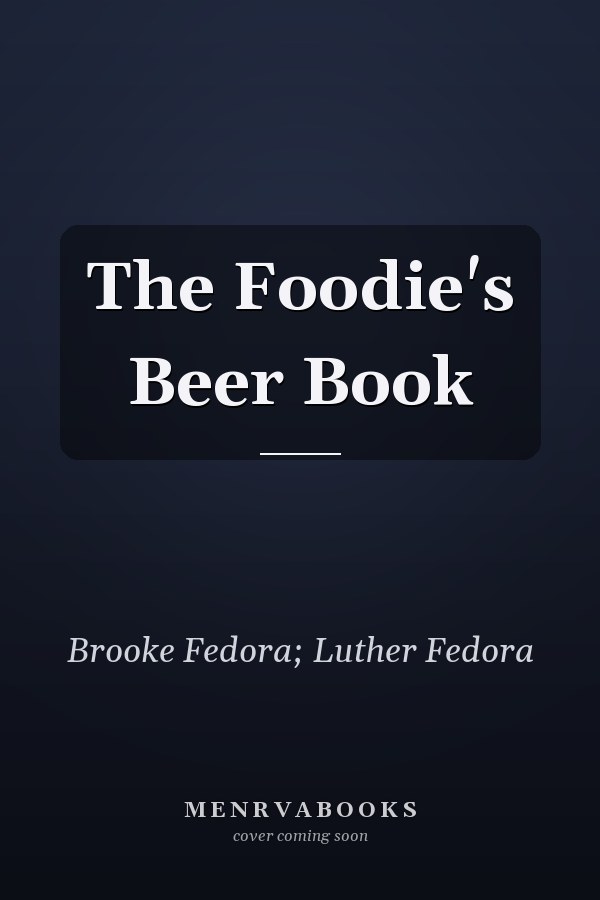 The Foodie's Beer Book