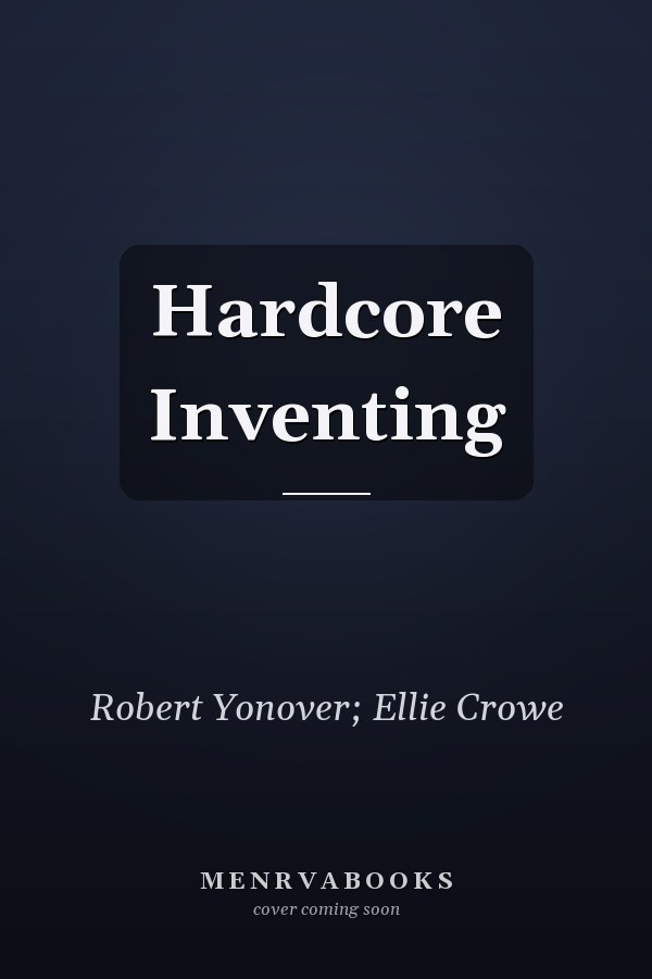 Hardcore Inventing