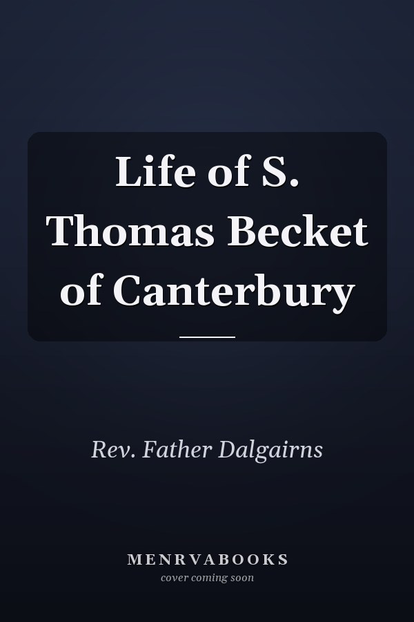 Life of S. Thomas Becket of Canterbury