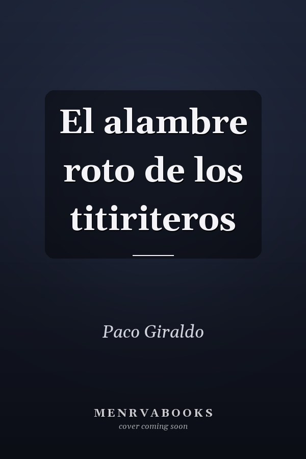El alambre roto de los titiriteros