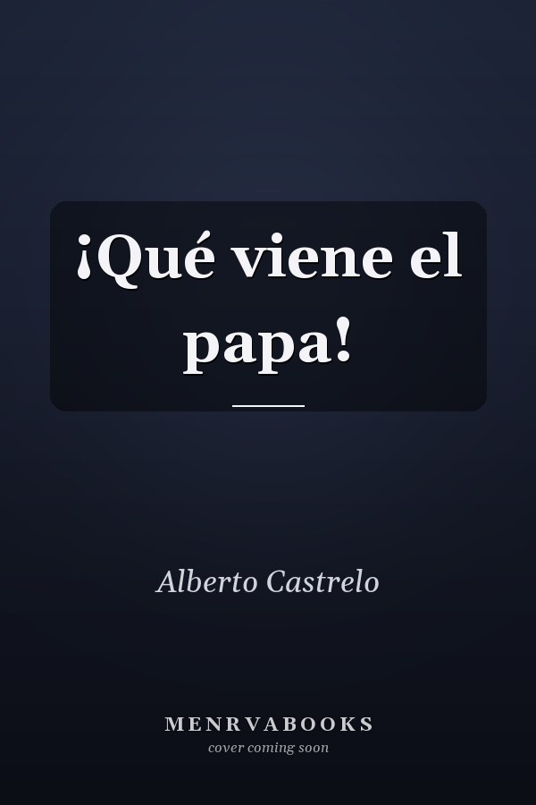 ¡Qué viene el papa!