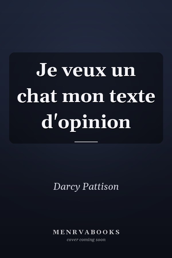 Je veux un chat mon texte d'opinion