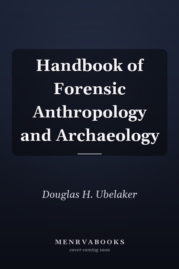 Handbook of Forensic Anthropology and Archaeology
