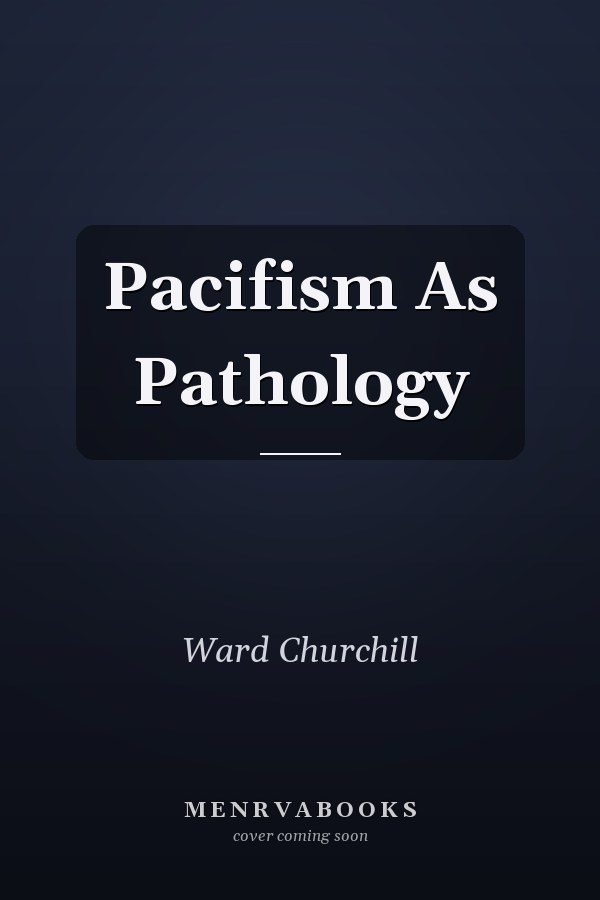 Pacifism As Pathology