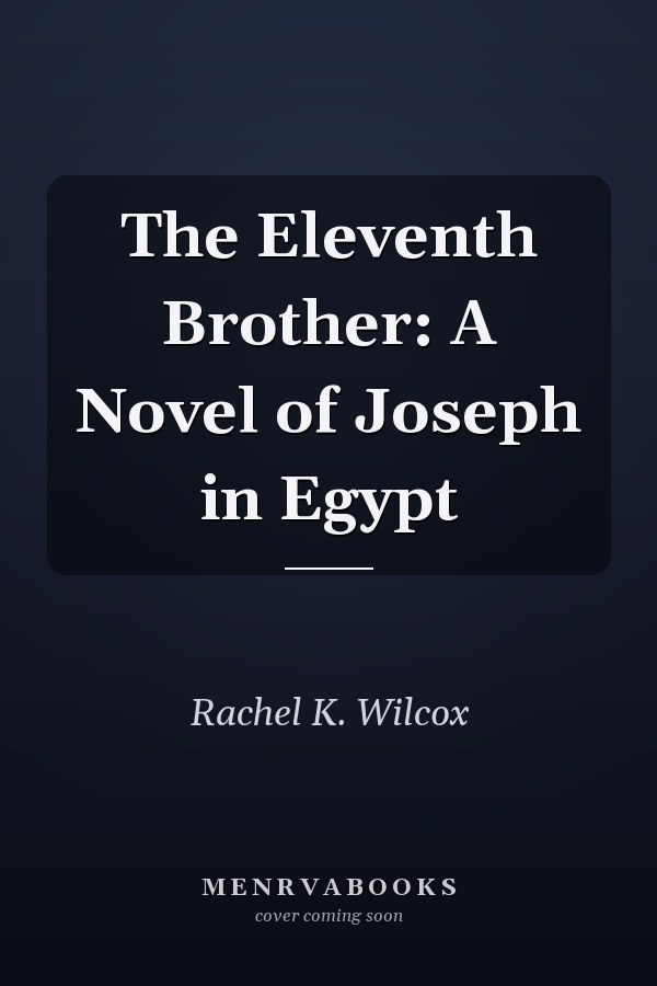 The Eleventh Brother: A Novel of Joseph in Egypt