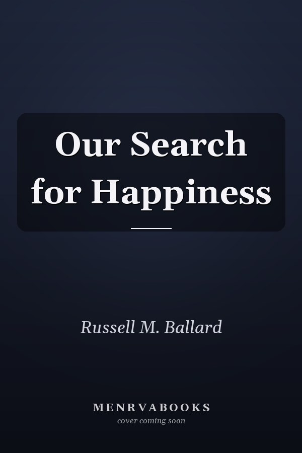 Our Search for Happiness