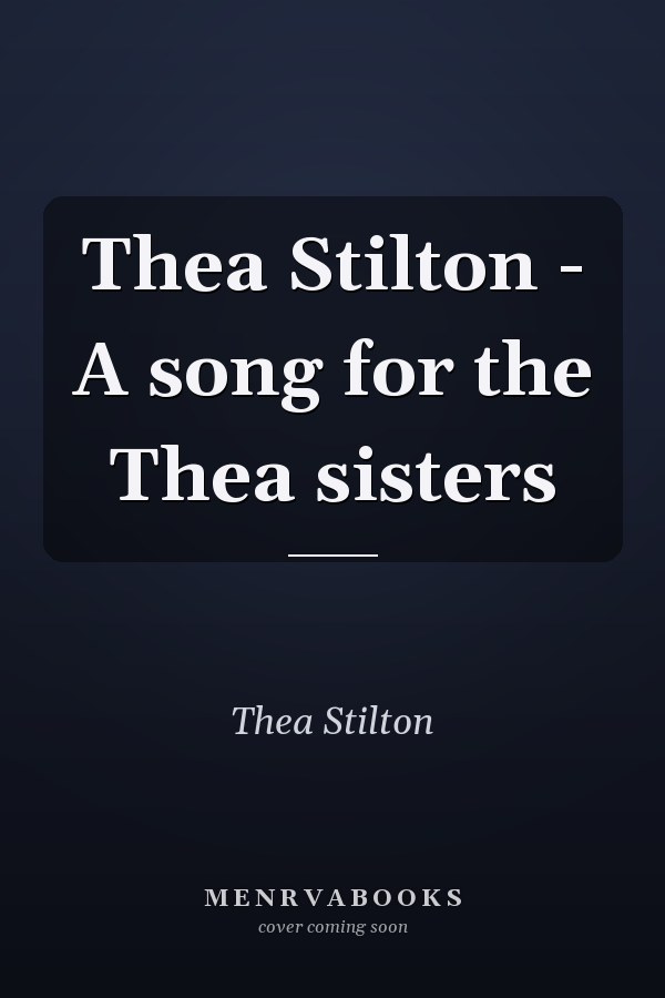 Thea Stilton - A song for the Thea sisters