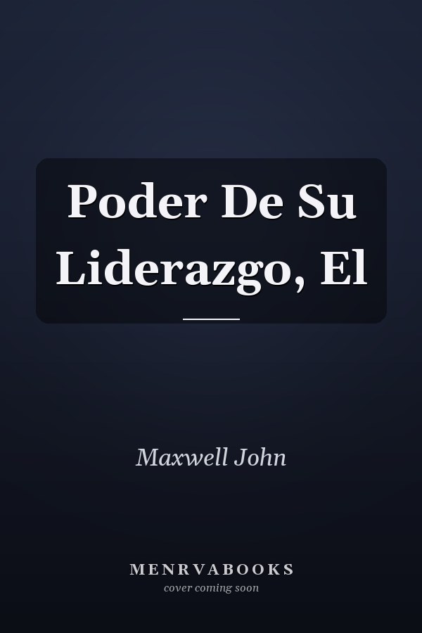 Poder De Su Liderazgo, El