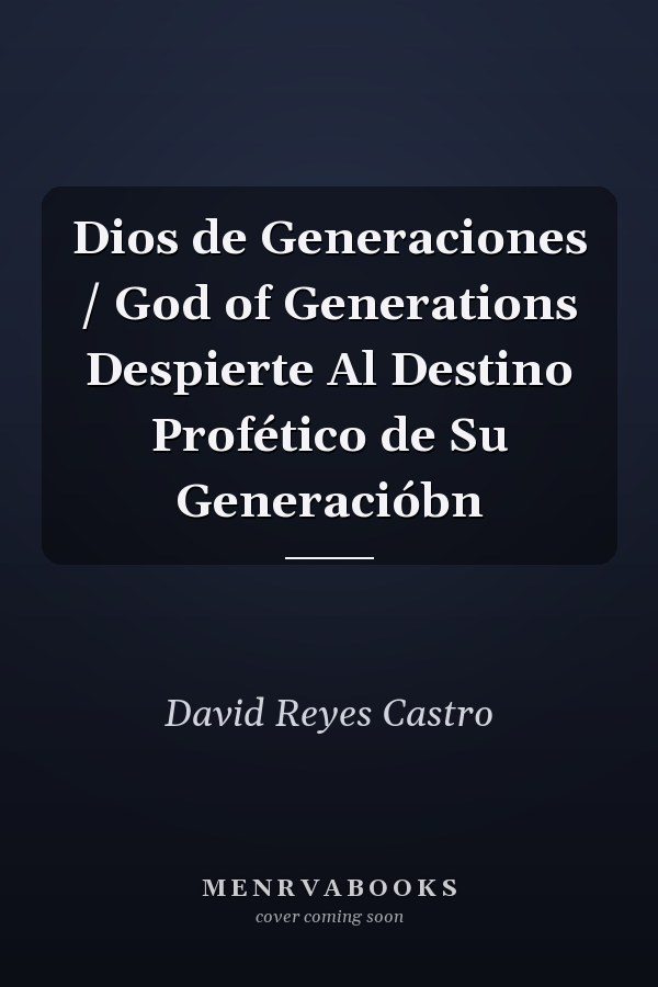 Dios de Generaciones / God of Generations Despierte Al Destino Profético de Su Generacióbn