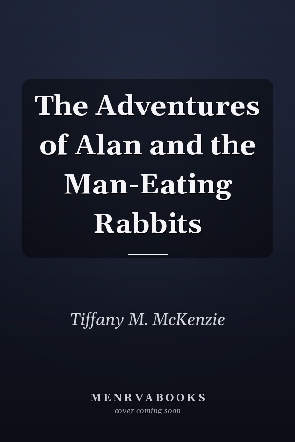 The Adventures of Alan and the Man-Eating Rabbits
