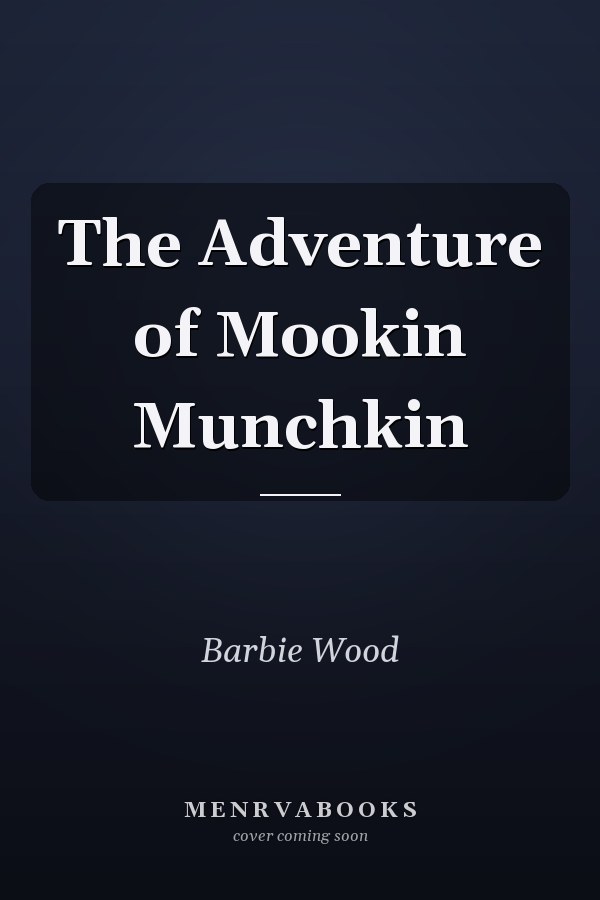 The Adventure of Mookin Munchkin