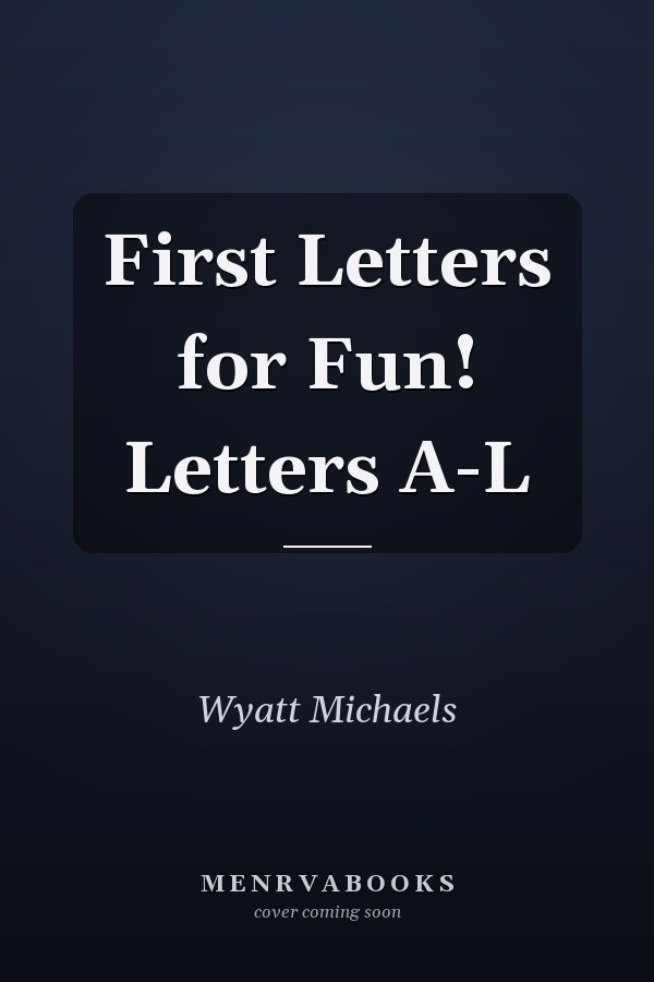 First Letters for Fun! Letters A-L