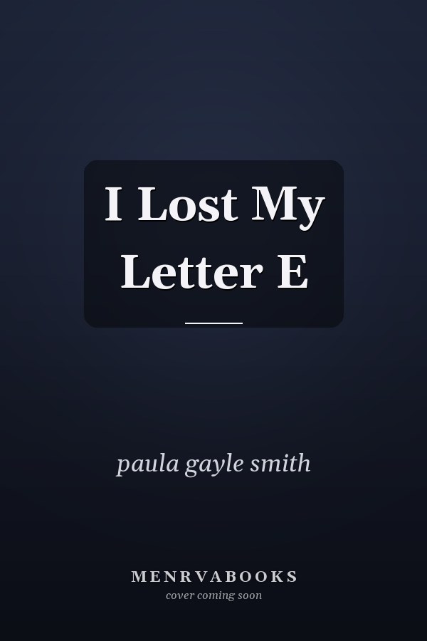 I Lost My Letter E