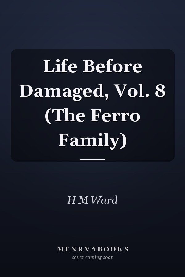 Life Before Damaged, Vol. 8 (The Ferro Family)
