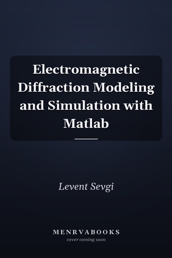 Electromagnetic Diffraction Modeling and Simulation with Matlab