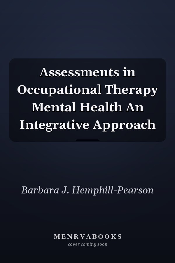 Assessments in Occupational Therapy Mental Health An Integrative Approach