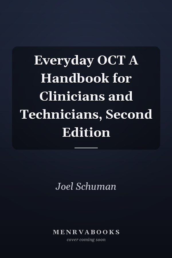 Everyday OCT A Handbook for Clinicians and Technicians, Second Edition