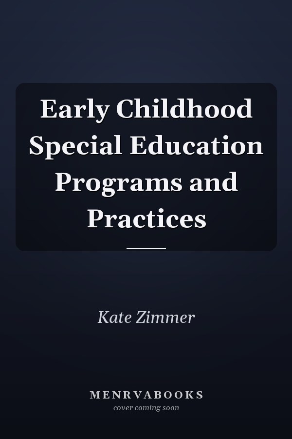 Early Childhood Special Education Programs and Practices