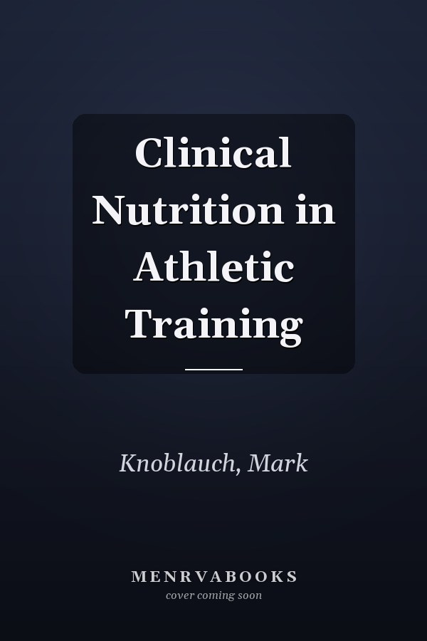Clinical Nutrition in Athletic Training