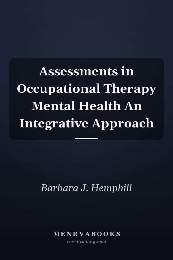 Assessments in Occupational Therapy Mental Health An Integrative Approach