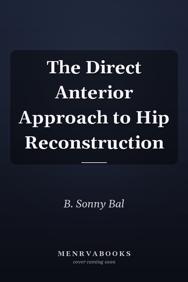 The Direct Anterior Approach to Hip Reconstruction