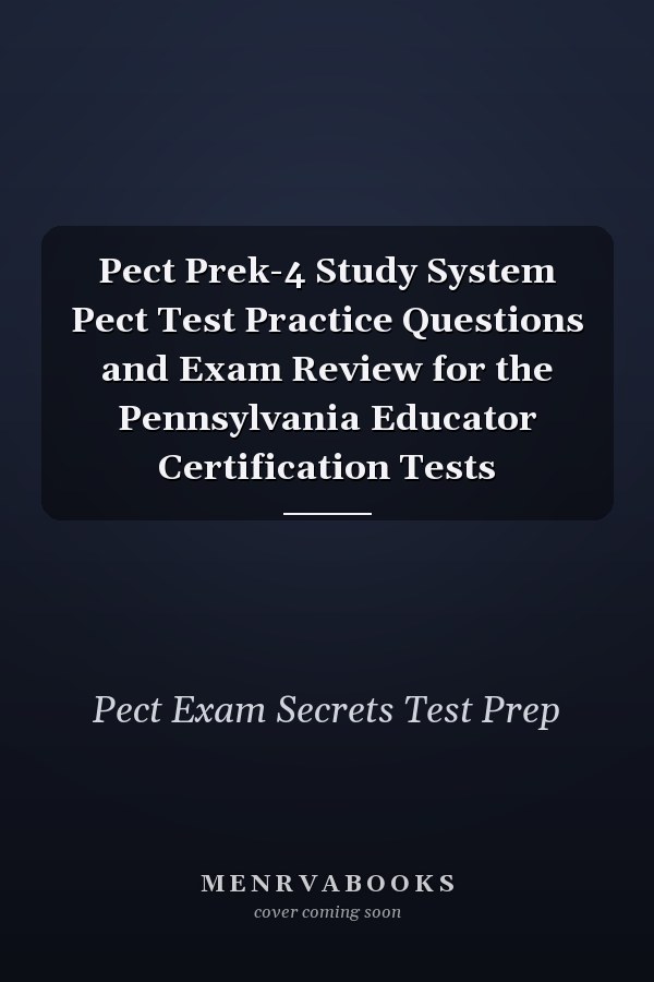 Pect Prek-4 Study System Pect Test Practice Questions and Exam Review for the Pennsylvania Educator Certification Tests