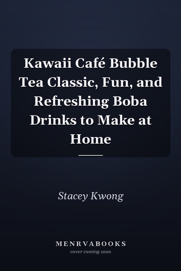 Kawaii Café Bubble Tea Classic, Fun, and Refreshing Boba Drinks to Make at Home