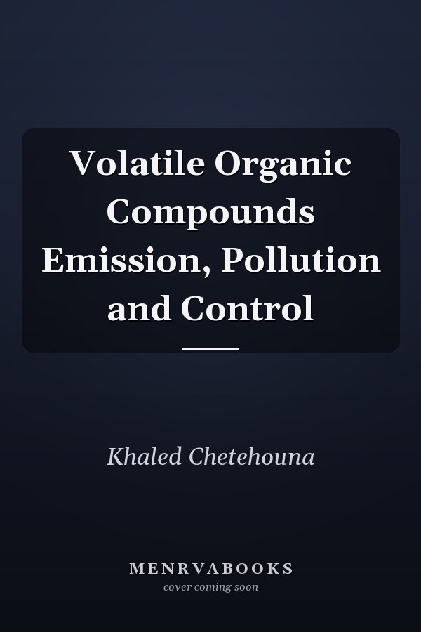 Volatile Organic Compounds Emission, Pollution and Control