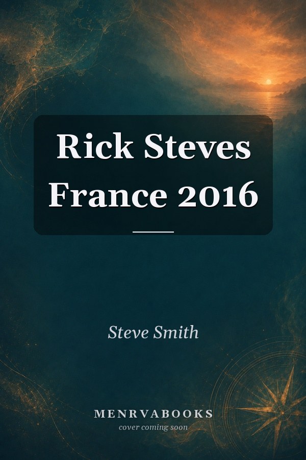 Rick Steves France 2016