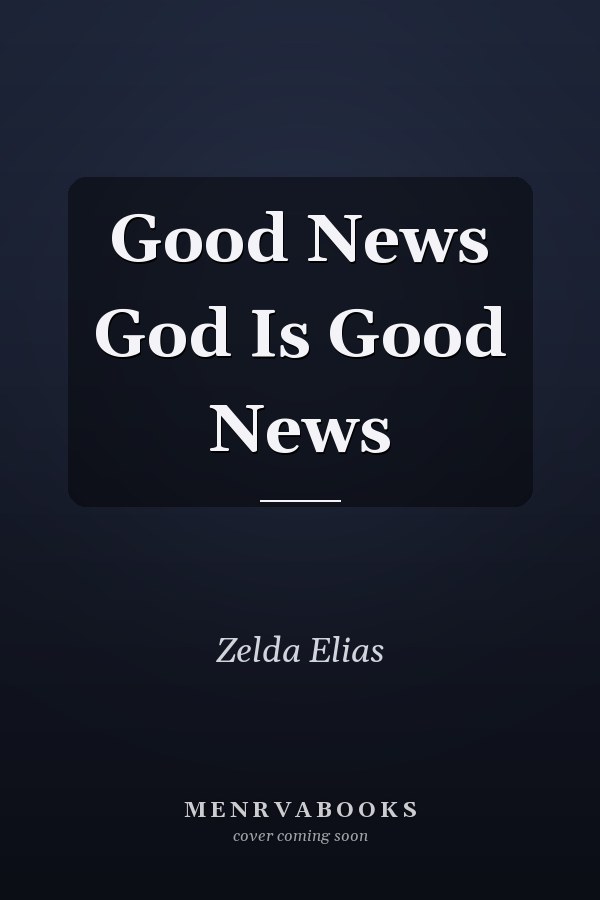Good News God Is Good News