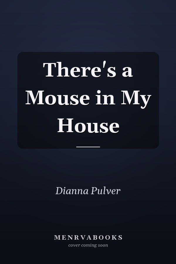 There's a Mouse in My House