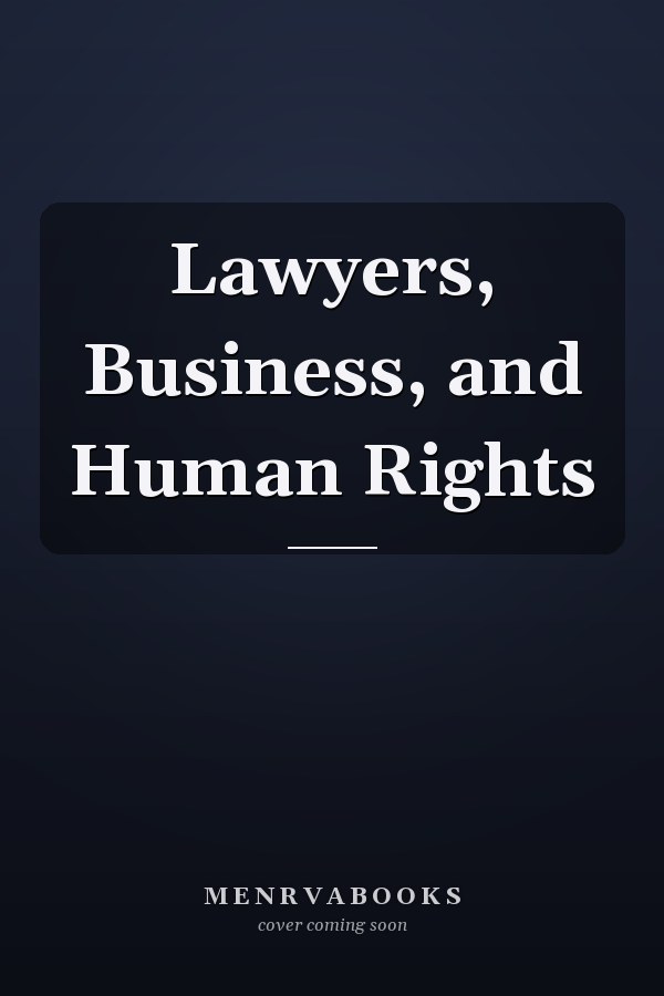 Lawyers, Business, and Human Rights