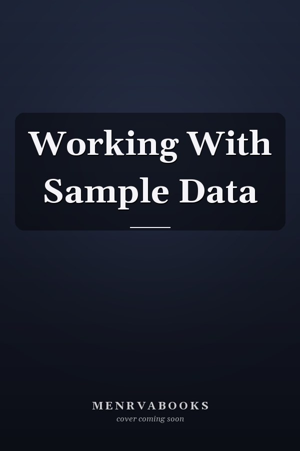 Working With Sample Data