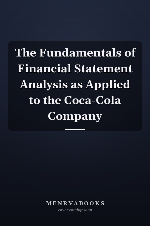 The Fundamentals of Financial Statement Analysis as Applied to the Coca-Cola Company