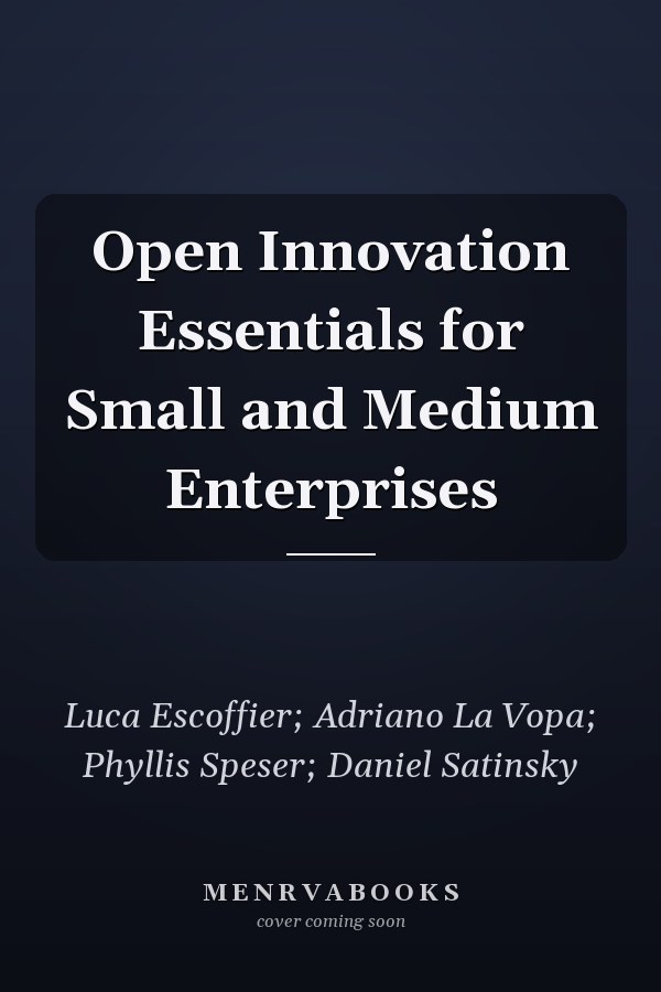 Open Innovation Essentials for Small and Medium Enterprises