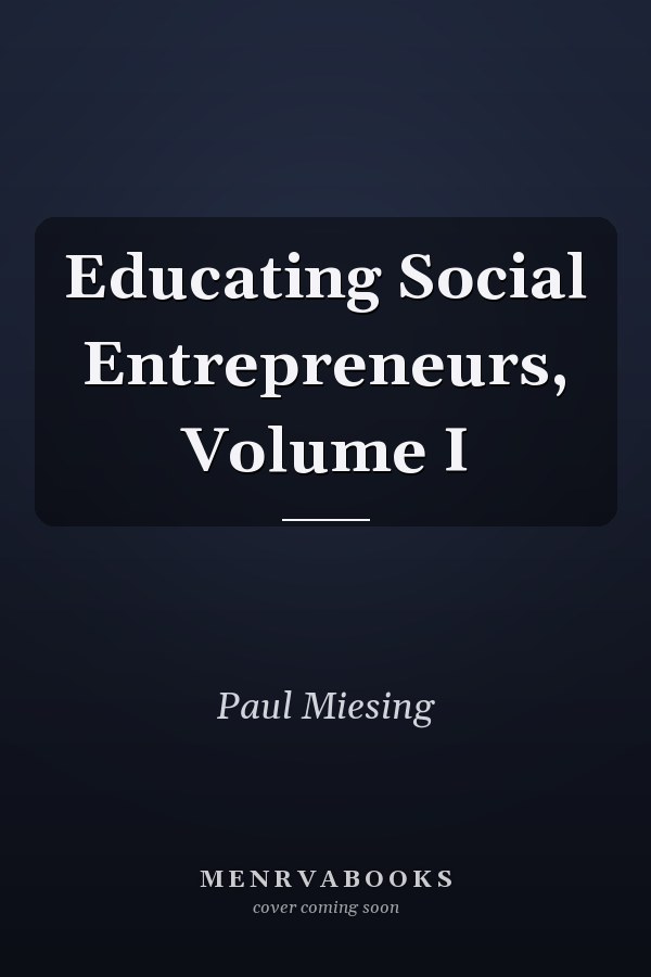 Educating Social Entrepreneurs, Volume I