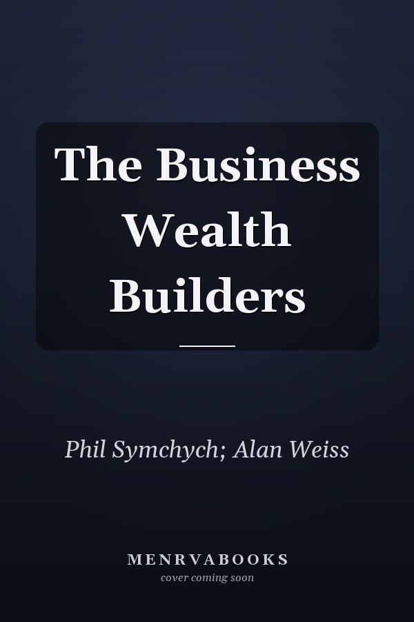 The Business Wealth Builders