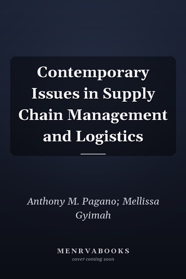 Contemporary Issues in Supply Chain Management and Logistics
