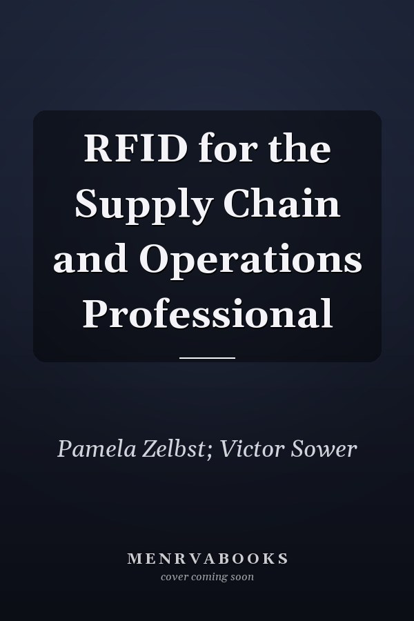 RFID for the Supply Chain and Operations Professional