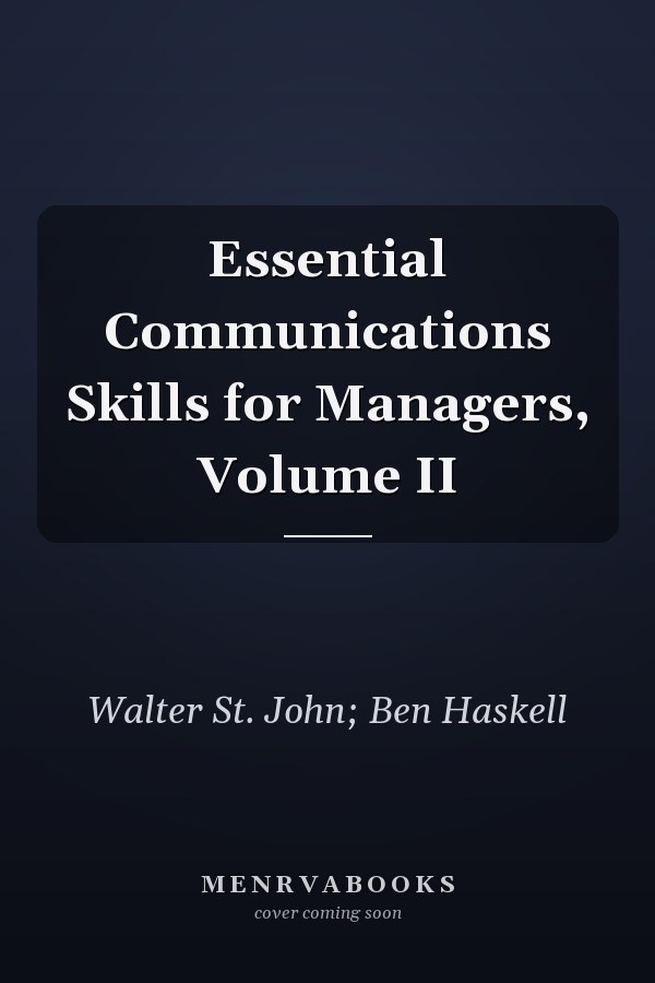 Essential Communications Skills for Managers, Volume II