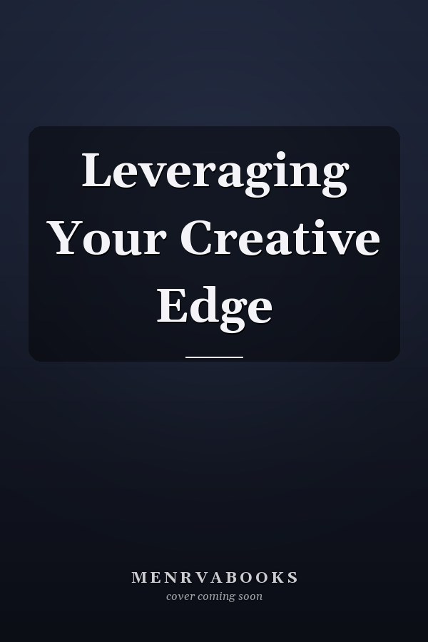 Leveraging Your Creative Edge