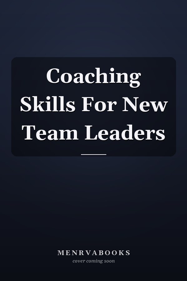 Coaching Skills For New Team Leaders