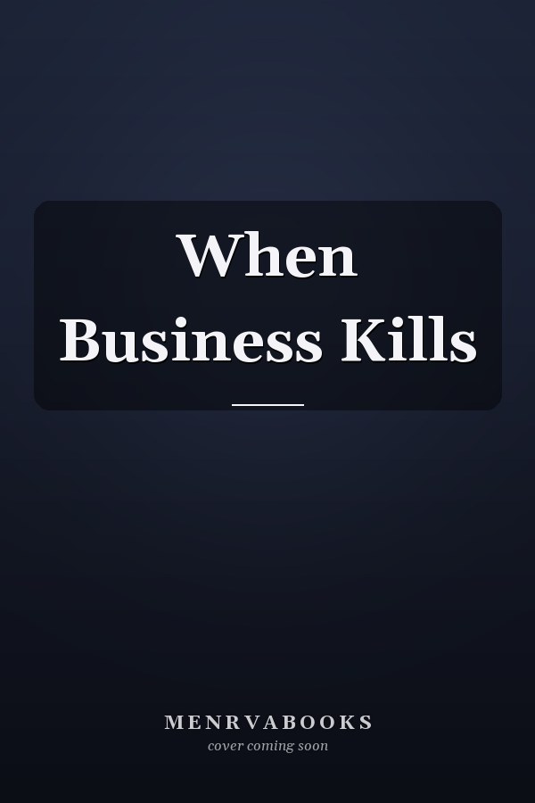 When Business Kills