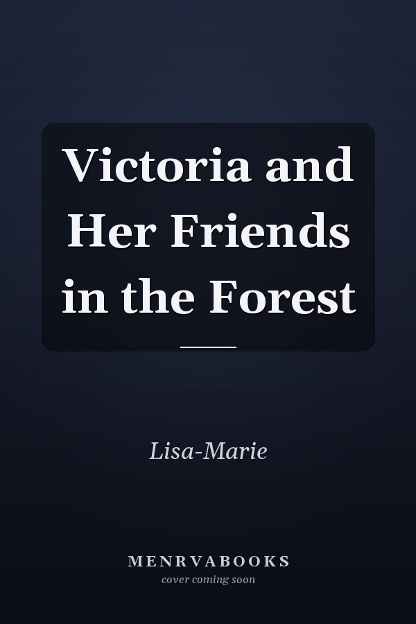 Victoria and Her Friends in the Forest