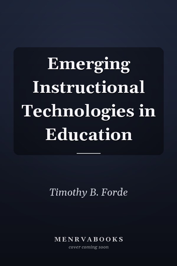 Emerging Instructional Technologies in Education