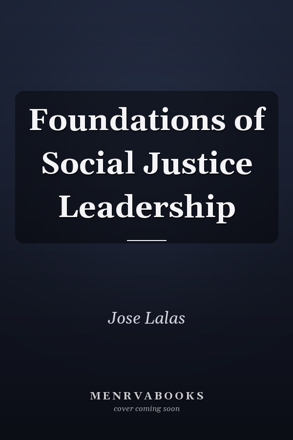 Foundations of Social Justice Leadership